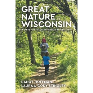 Great Nature Wisconsin - by  Randy Hoffman (Paperback) - 1 of 1
