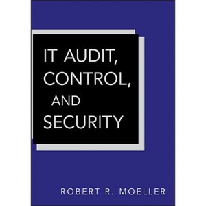 It Audit, Control, and Security - (Wiley Corporate F&a) by  Robert R Moeller (Hardcover) - 1 of 1