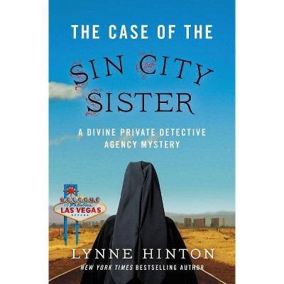 The Case of the Sin City Sister - (Divine Private Detective Agency Mystery) by  Lynne Hinton (Paperback)