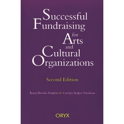 Successful Fundraising for Arts and Cultural Organizations - 2nd Edition by  Karen B Hopkins (Paperback)