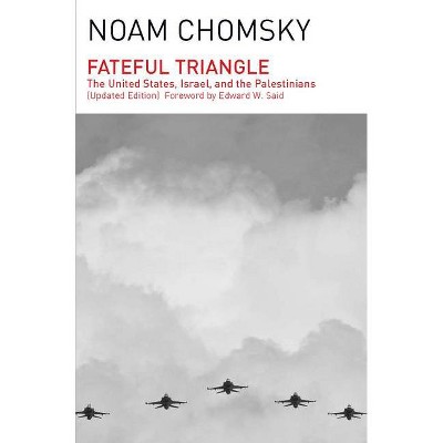 Fateful Triangle - 2nd Edition by  Noam Chomsky (Paperback)