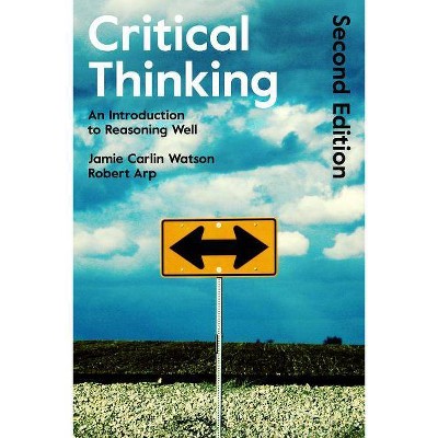 Critical Thinking - 2nd Edition by  Robert Arp (Hardcover)