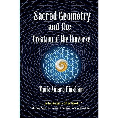 Sacred Geometry and the Creation of the Universe - Large Print by  Mark Amaru Pinkham (Paperback)