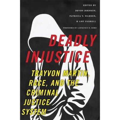 Deadly Injustice - (New Perspectives in Crime, Deviance, and Law) by  Devon Johnson & Amy Farrell & Patricia Y Warren (Paperback)