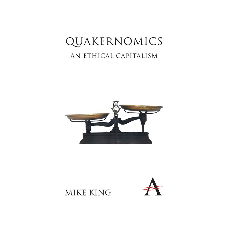 Quakernomics - (Anthem Other Canon Economics) by  Mike King (Paperback), 1 of 2