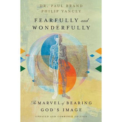 Fearfully and Wonderfully - by  Paul Brand & Philip Yancey (Paperback)