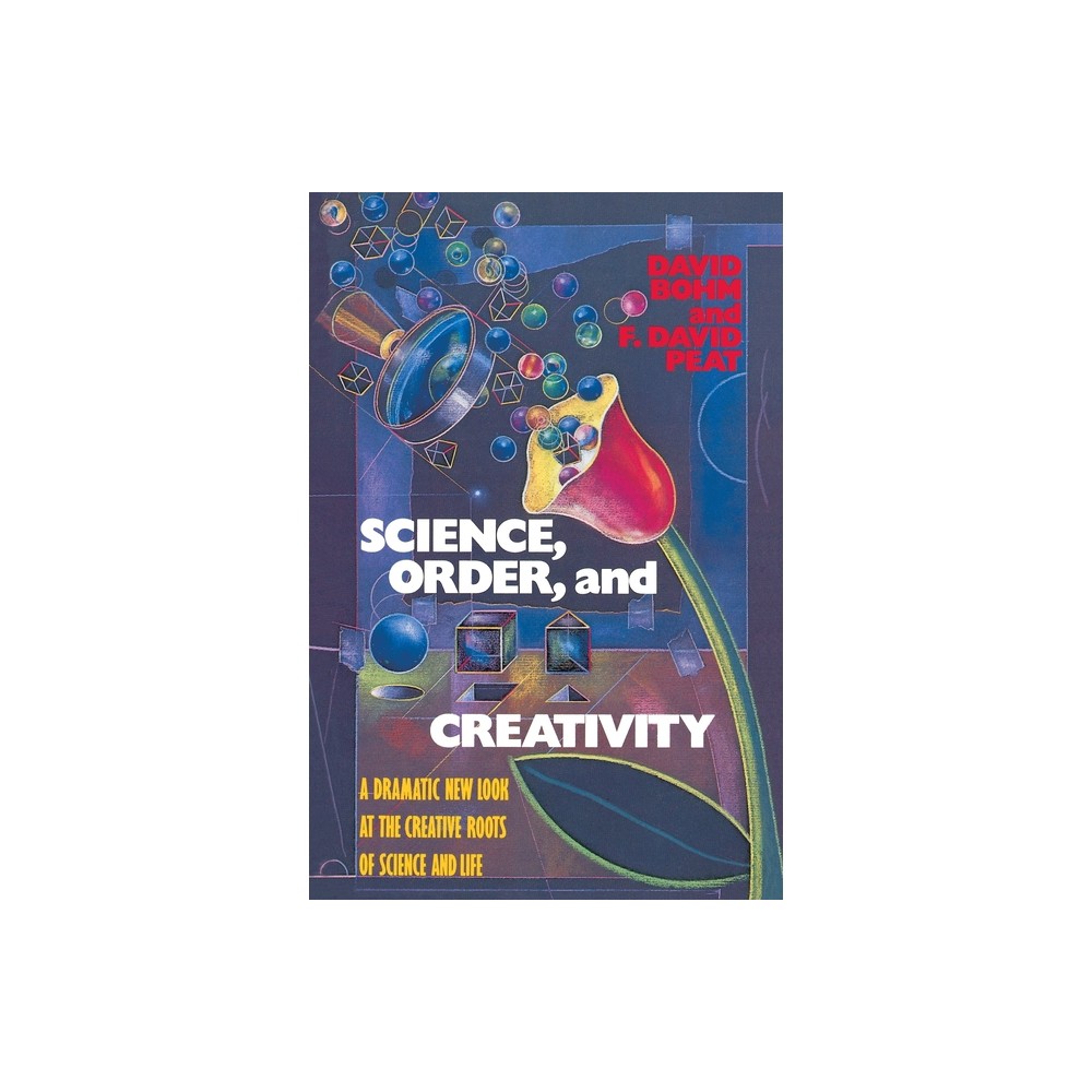 Science, Order, and Creativity - by David Bohm (Paperback)