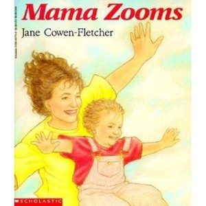 Mama Zooms - by  Jane Cowen-Fletcher (Paperback) - 1 of 1