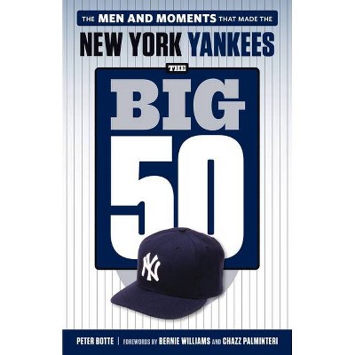 The Big 50: New York Yankees - by  Peter Botte (Paperback)