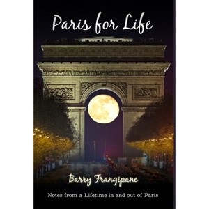 Paris for Life - by Barry Frangipane - 1 of 1