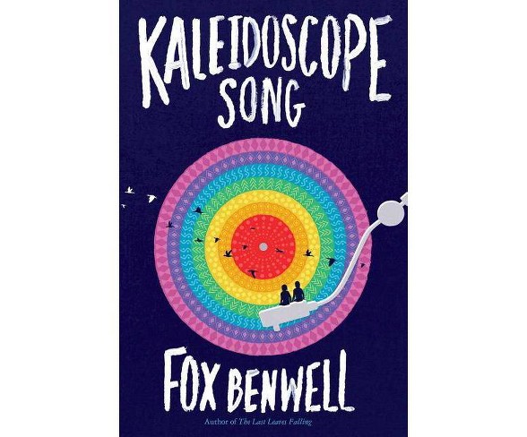 Kaleidoscope Song - by  Fox Benwell (Hardcover)
