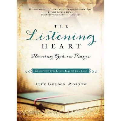 The Listening Heart - by  Judy Gordon Morrow (Paperback)