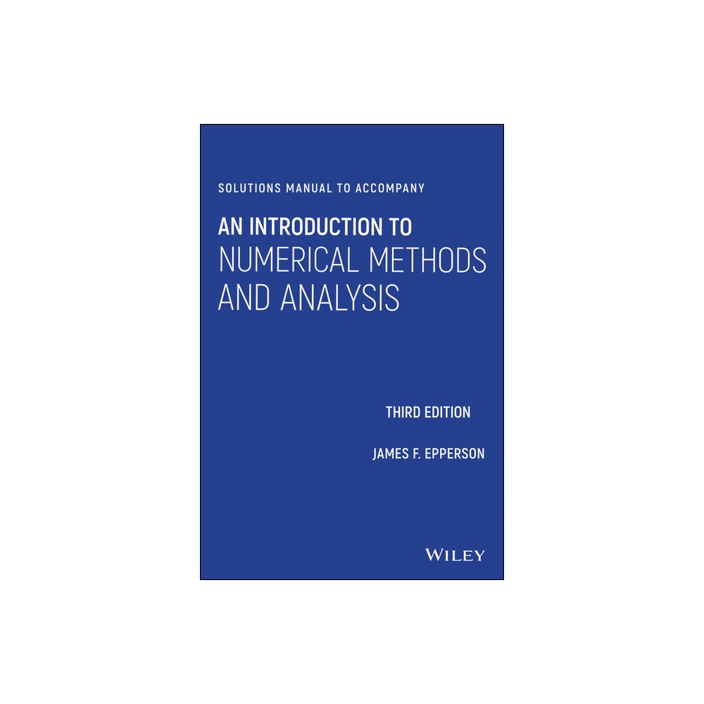 An Introduction to Numerical Methods and Analysis - 3rd Edition by James F Epperson (Paperback)