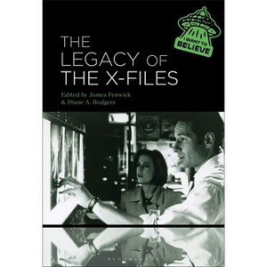 The Legacy of The X-Files - by  James Fenwick & Diane A Rodgers (Paperback) - 1 of 1