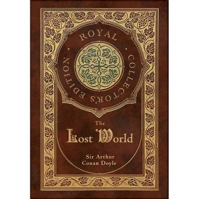 The Lost World (Royal Collector's Edition) (Case Laminate Hardcover with Jacket) - by  Arthur Conan Doyle