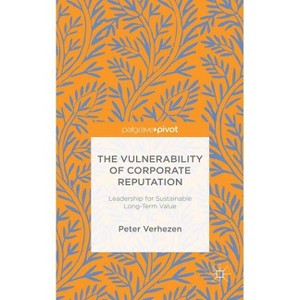The Vulnerability of Corporate Reputation - by  Peter Verhezen (Hardcover) - 1 of 1