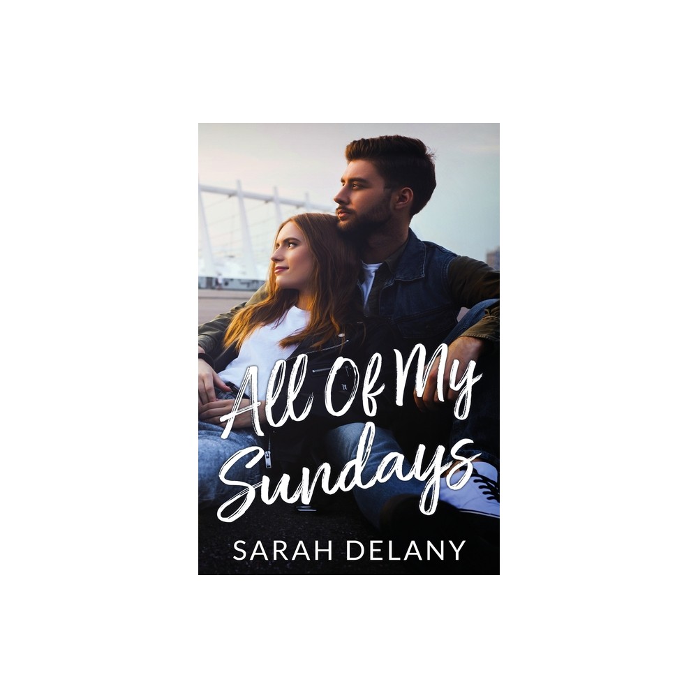 All Of My Sundays - by Sarah Delany (Paperback)