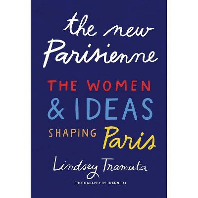 The New Parisienne - by  Lindsey Tramuta (Hardcover)