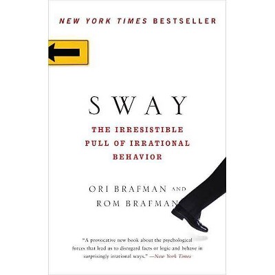 Sway - by  Ori Brafman & Rom Brafman (Paperback)