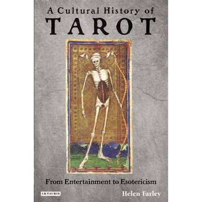 A Cultural History of Tarot - by  Helen Farley (Hardcover)