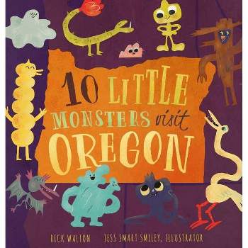 10 Little Monsters Visit Oregon, Second Edition - 2nd Edition by  Rick Walton (Hardcover)