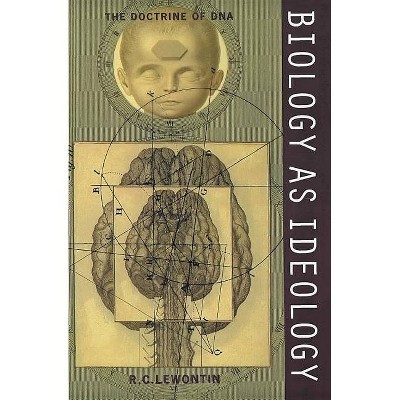 Biology as Ideology - by  Richard C Lewontin (Paperback)