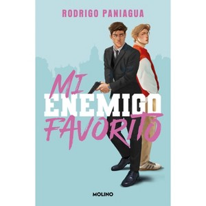 Mi Enemigo Favorito / My Favorite Enemy - by  Rodrigo Paniagua (Paperback) - 1 of 1