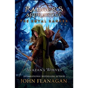 The Royal Ranger: Arazan's Wolves - (Ranger's Apprentice: The Royal Ranger) by John Flanagan - 1 of 1