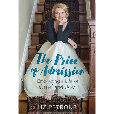 The Price of Admission - by  Liz Petrone (Hardcover)