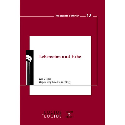 Lebenssinn und Erbe - (Maecenata Schriften) by  Kai J Jonas & Rupert Graf Strachwitz (Paperback)