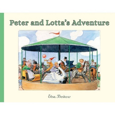 Peter and Lotta's Adventure - 2nd Edition by  Elsa Beskow (Hardcover)