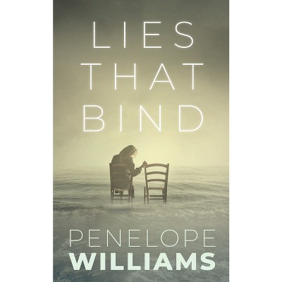 Lies That Bind - by  Penelope Williams (Paperback)