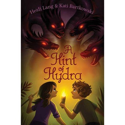 A Hint of Hydra - (Mystic Cooking Chronicles) by  Heidi Lang & Kati Bartkowski (Paperback)