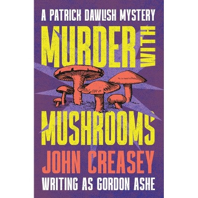 Murder With Mushrooms - by  John Creasey (Paperback)