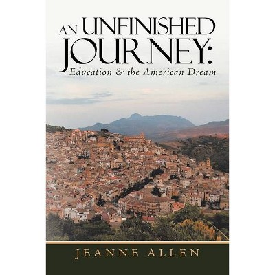 An Unfinished Journey - by  Jeanne Allen (Paperback)