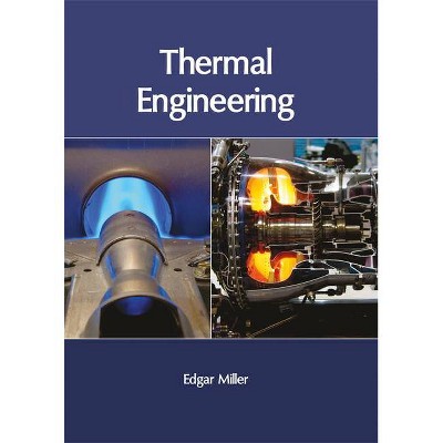 Thermal Engineering - by  Edgar Miller (Hardcover)