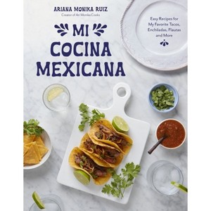 Mi Cocina Mexicana - by  Ariana Monika Ruiz (Paperback) - 1 of 1
