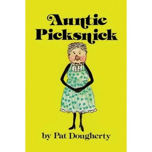 Auntie Picksnick - by  Pat 9798822960367 (Paperback) - 1 of 1