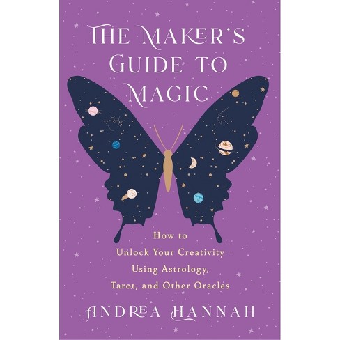 The Maker's Guide To Magic - By Andrea Hannah (paperback) : Target