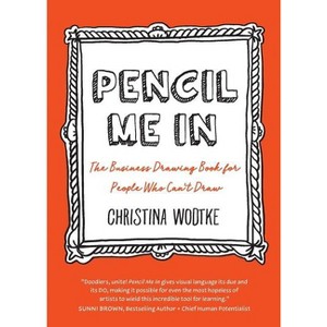 Pencil Me in - 2nd Edition by  Christina R Wodtke (Paperback) - 1 of 1