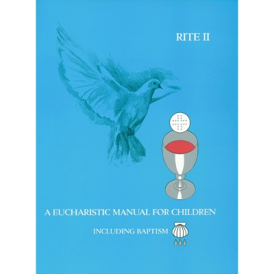 A Eucharistic Manual for Children, Rites 1 & 2 - by  Eileen Garrison & Gayle Albanese (Paperback)