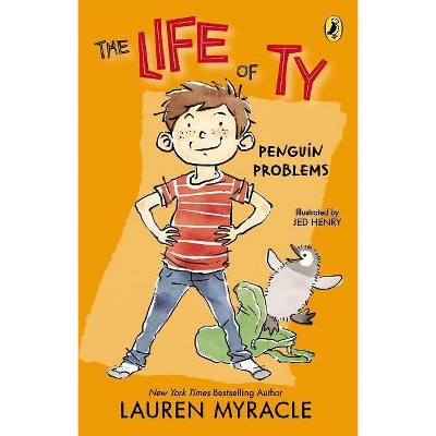 Penguin Problems - (Life of Ty) by  Lauren Myracle (Paperback)