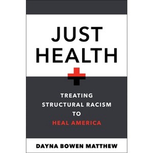 Just Health - by  Dayna Bowen Matthew (Paperback) - 1 of 1