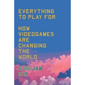 Everything to Play for - by  Marijam Did (Paperback) - 1 of 1