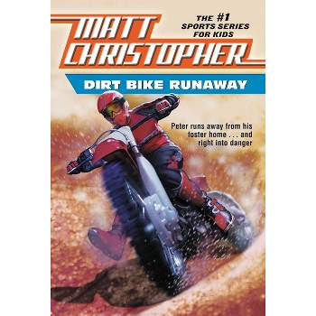 Dirt Bike Runaway - (Matt Christopher Sports Classics) by  Matt Christopher (Paperback)