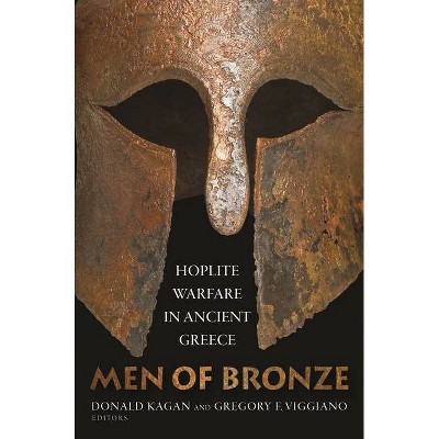 Men of Bronze - by  Donald Kagan & Gregory F Viggiano (Paperback)