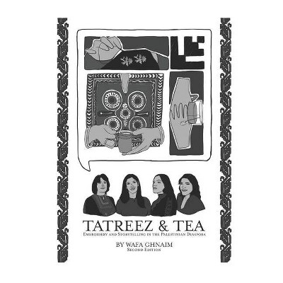 Tatreez & Tea - by  Wafa Ghnaim (Paperback)