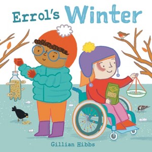 Errol's Winter - (Errol's Seasons) by  Gillian Hibbs (Board Book) - 1 of 1