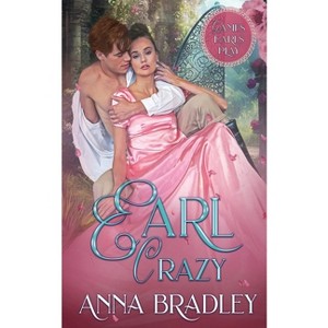 Earl Crazy - (Games Earls Play) by  Anna Bradley (Paperback) - 1 of 1