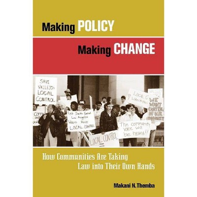 Making Policy, Making Change - (Kim Klein's Fundraising) by  Makani N Themba (Paperback)